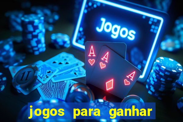 jogos para ganhar dinheiro de verdade sem precisar depositar